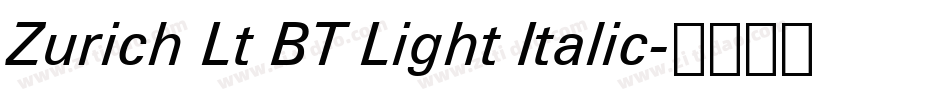 Zurich Lt BT Light Italic字体转换